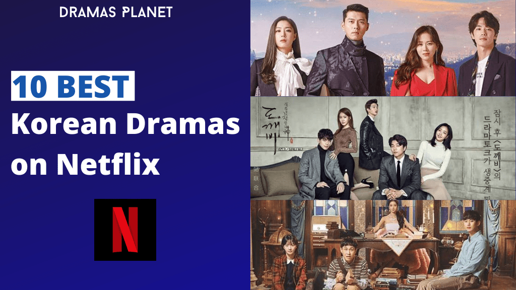 10 Best Korean Dramas on Netflix