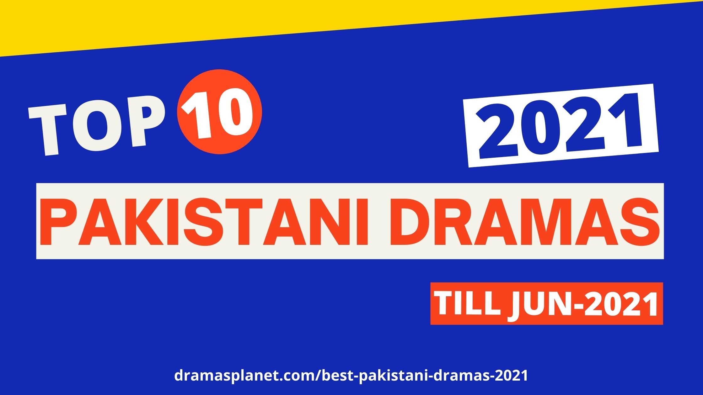 Best 10 Pakistani Dramas of 2021