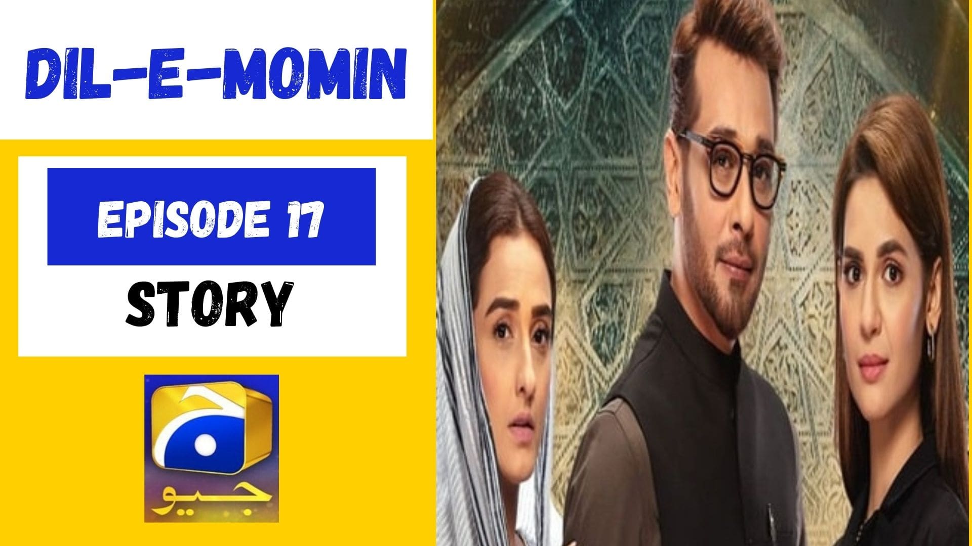 Dil-e-Momin Episode 17 Story
