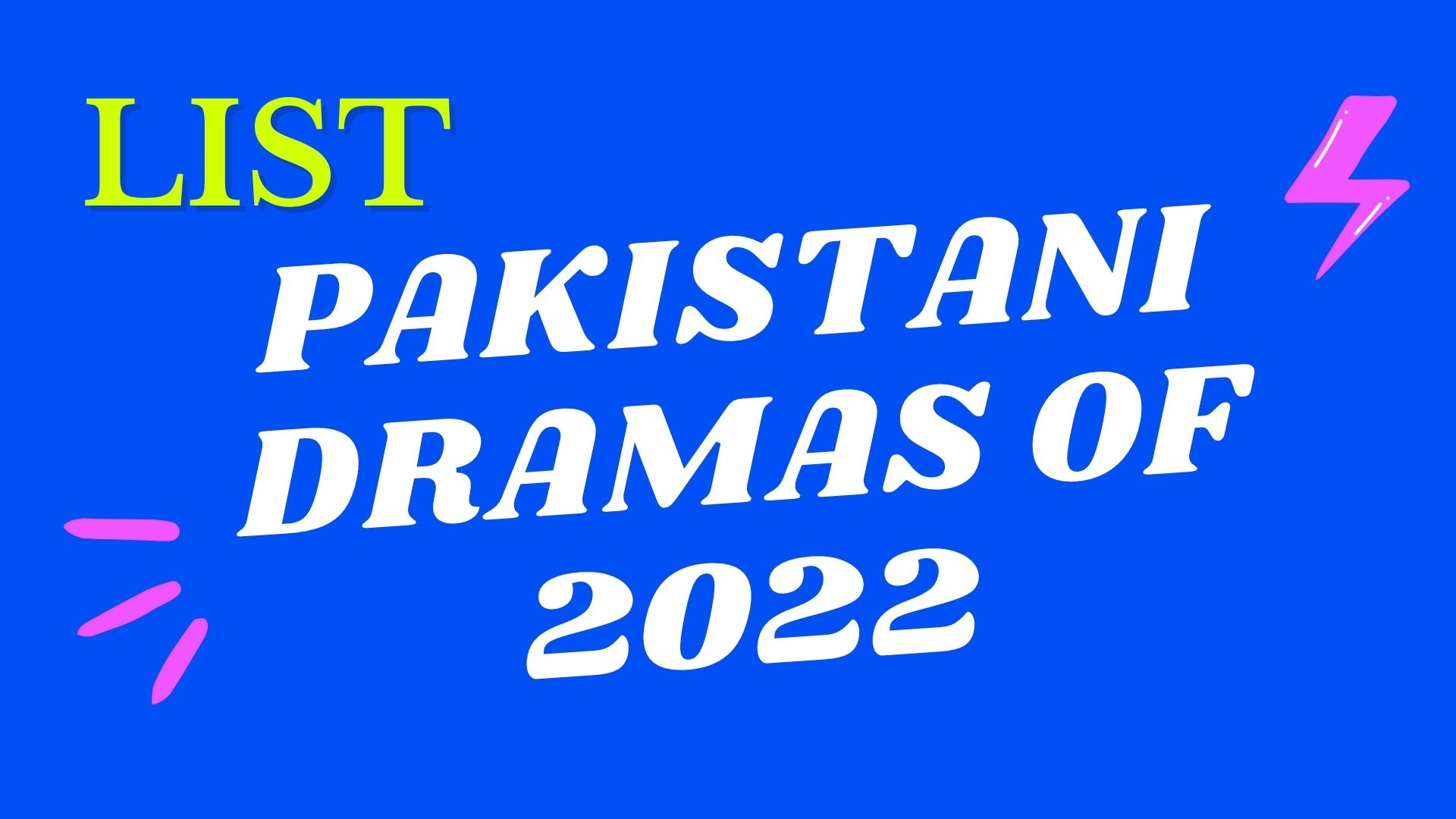 Pakistani Dramas of 2022