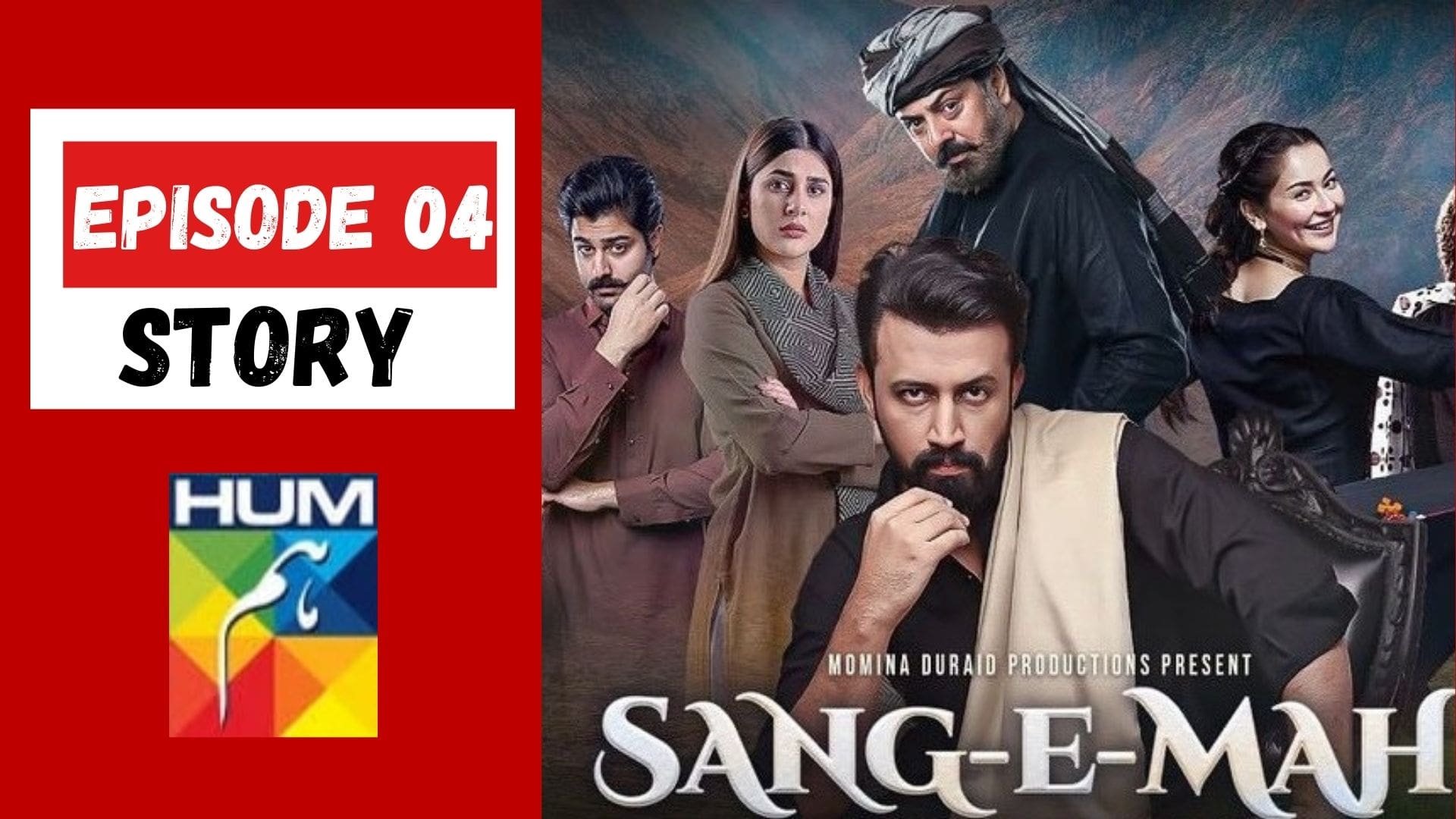 Sang-e-Mah Episode 4 Story
