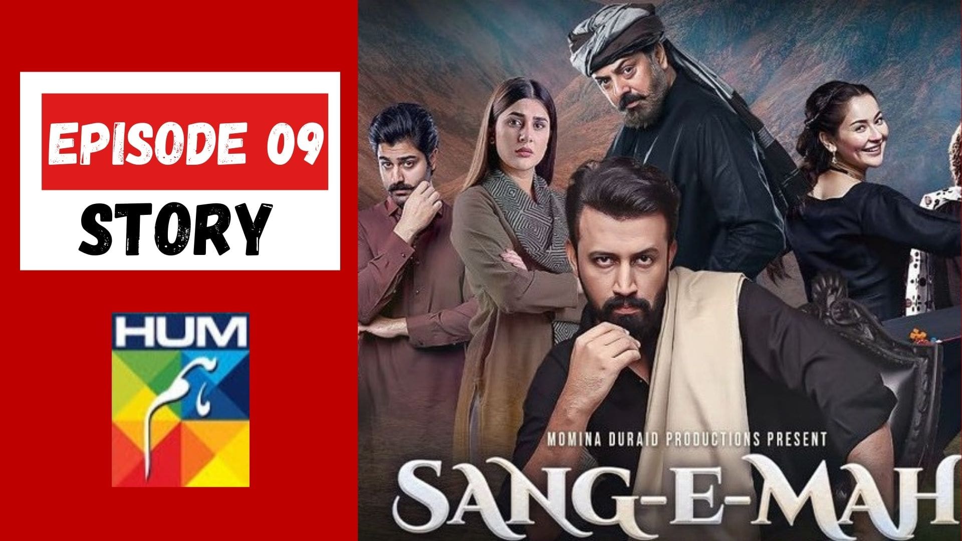 Sang-e-Mah Episode 9 Story