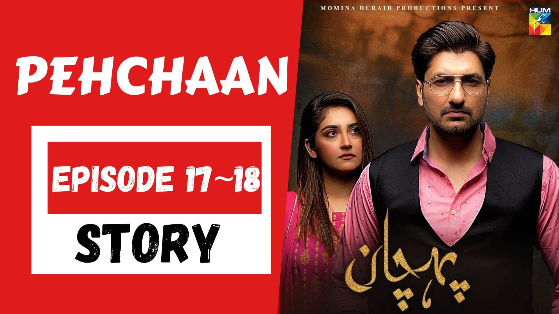 Pehchaan Episode 17_18 Story