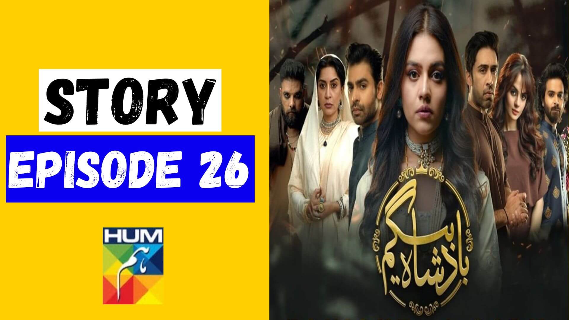 Badshah Begum Episode 26 Story
