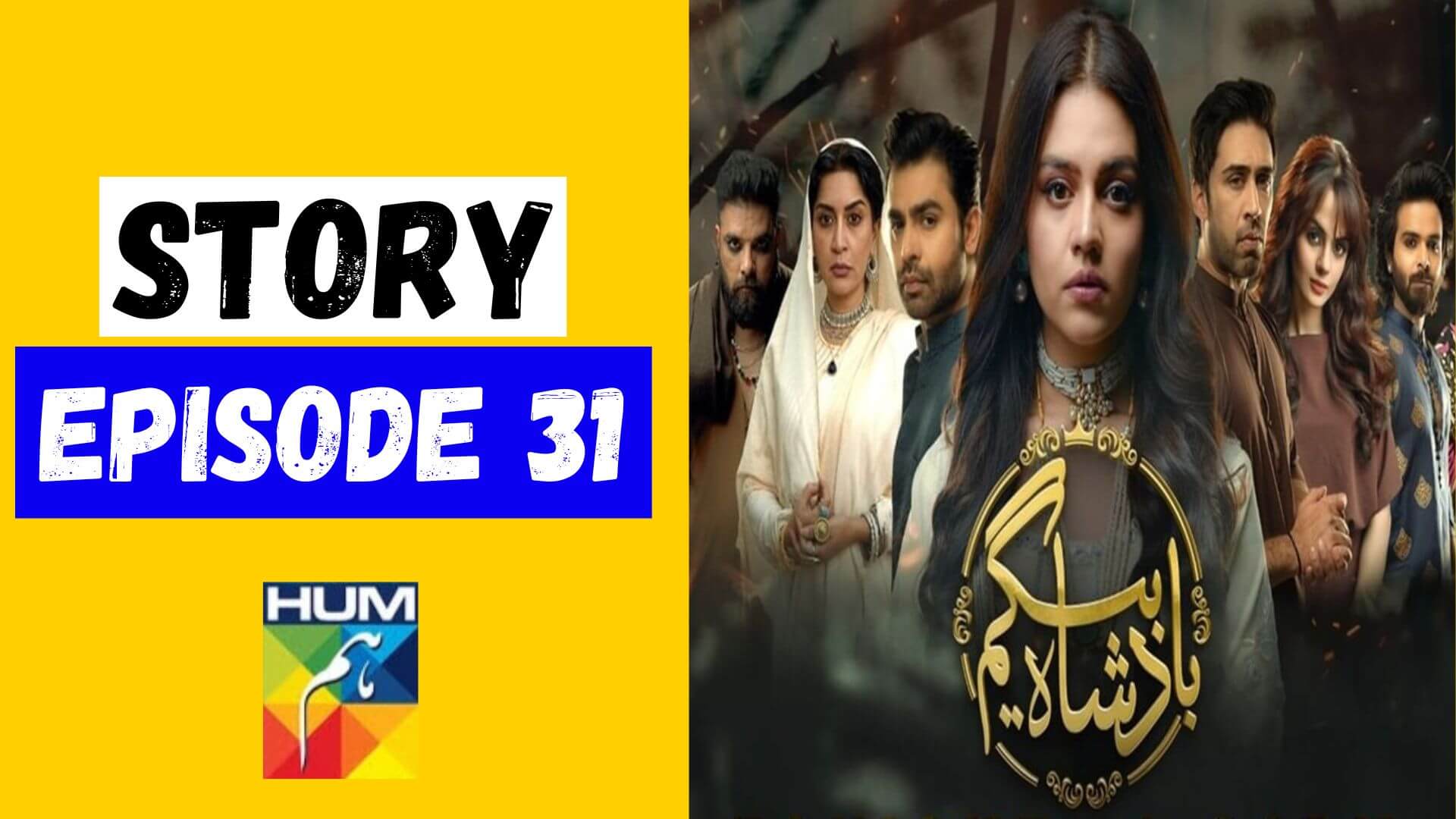 Badshah Begum Episode 31 Story