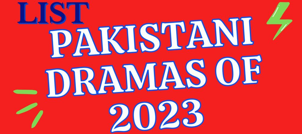 Pakistani Dramas of 2023